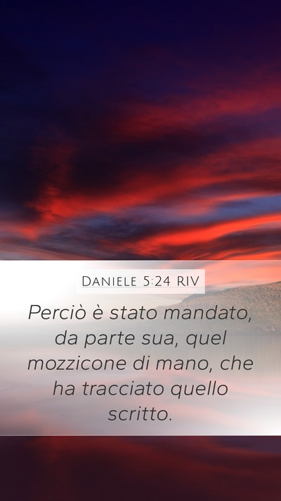 Daniele 5:24 RIV Mobile Phone Wallpaper - Perciò è stato mandato, da parte sua, quel - Mobile Bible Verse Wallpaper