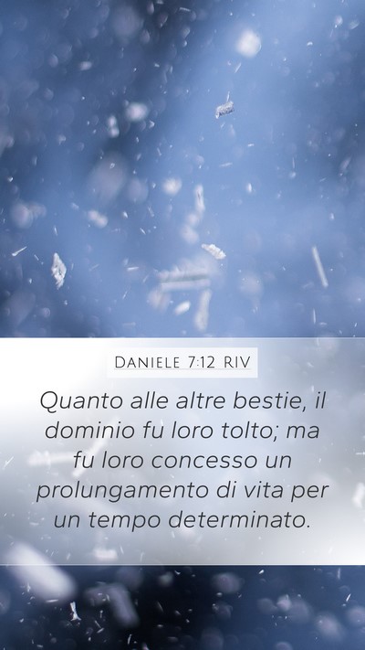 Daniele 7:12 RIV Mobile Phone Wallpaper - Quanto alle altre bestie, il dominio fu loro - Mobile Bible Verse Wallpaper