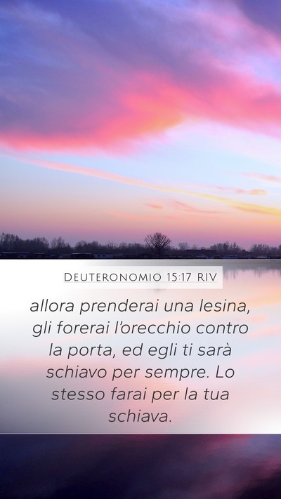 Deuteronomio 15:17 RIV Mobile Phone Wallpaper - allora prenderai una lesina, gli forerai - Mobile Bible Verse Wallpaper