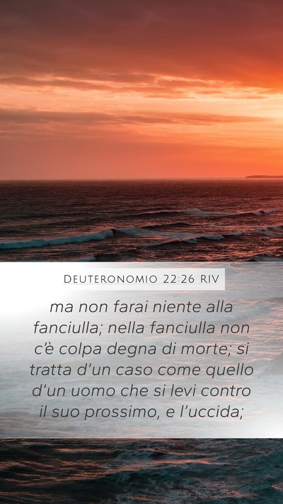Deuteronomio 22:26 RIV Mobile Phone Wallpaper - ma non farai niente alla fanciulla; nella - Mobile Bible Verse Wallpaper
