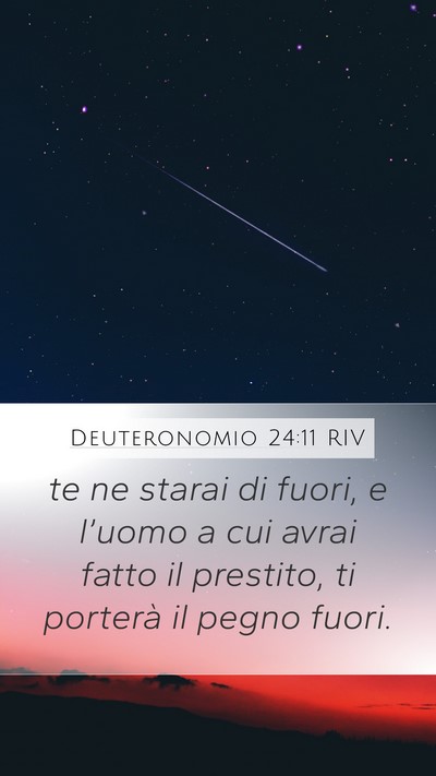 Deuteronomio 24:11 RIV Mobile Phone Wallpaper - te ne starai di fuori, e l’uomo a cui avrai - Mobile Bible Verse Wallpaper