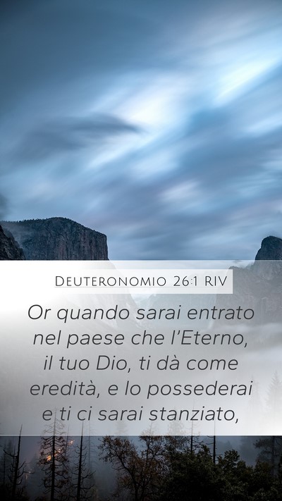 Deuteronomio 26:1 RIV Mobile Phone Wallpaper - Or quando sarai entrato nel paese che l’Eterno, - Mobile Bible Verse Wallpaper