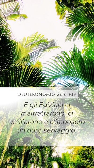 Deuteronomio 26:6 RIV Mobile Phone Wallpaper - E gli Egiziani ci maltrattarono, ci umiliarono e - Mobile Bible Verse Wallpaper