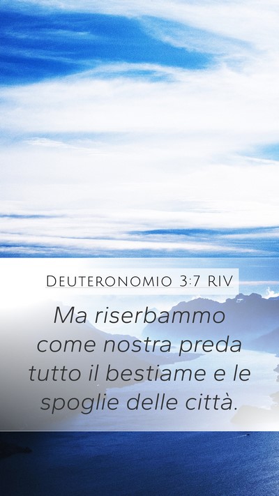 Deuteronomio 3:7 RIV Mobile Phone Wallpaper - Ma riserbammo come nostra preda tutto il bestiame - Mobile Bible Verse Wallpaper