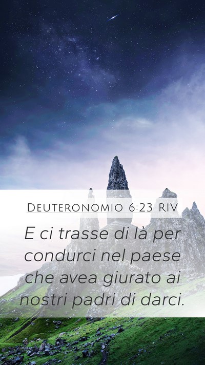 Deuteronomio 6:23 RIV Mobile Phone Wallpaper - E ci trasse di là per condurci nel paese che - Mobile Bible Verse Wallpaper