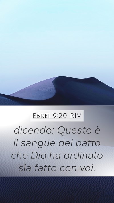 Ebrei 9:20 RIV Mobile Phone Wallpaper - dicendo: Questo è il sangue del patto che Dio ha - Mobile Bible Verse Wallpaper