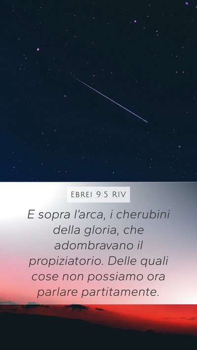 Ebrei 9:5 RIV Mobile Phone Wallpaper - E sopra l’arca, i cherubini della gloria, che - Mobile Bible Verse Wallpaper