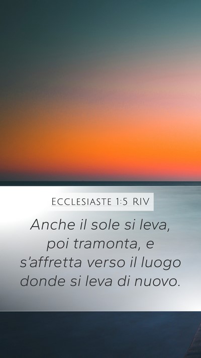 Ecclesiaste 1:5 RIV Mobile Phone Wallpaper - Anche il sole si leva, poi tramonta, e - Mobile Bible Verse Wallpaper