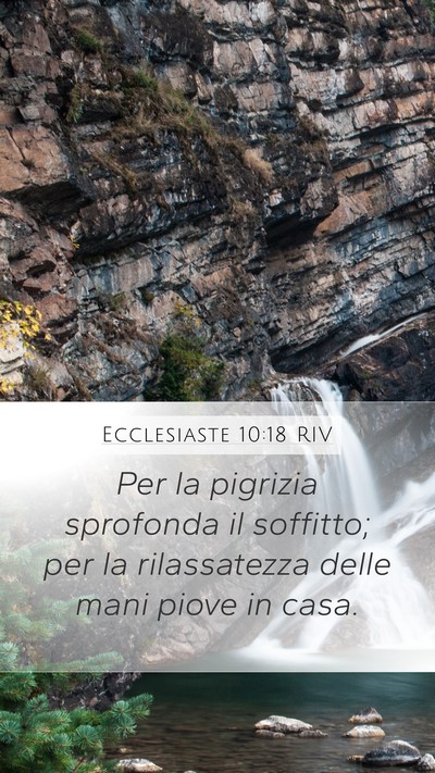 Ecclesiaste 10:18 RIV Mobile Phone Wallpaper - Per la pigrizia sprofonda il soffitto; per la - Mobile Bible Verse Wallpaper