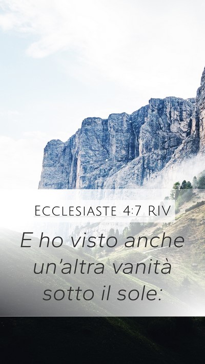 Ecclesiaste 4:7 RIV Mobile Phone Wallpaper - E ho visto anche un’altra vanità sotto il - Mobile Bible Verse Wallpaper