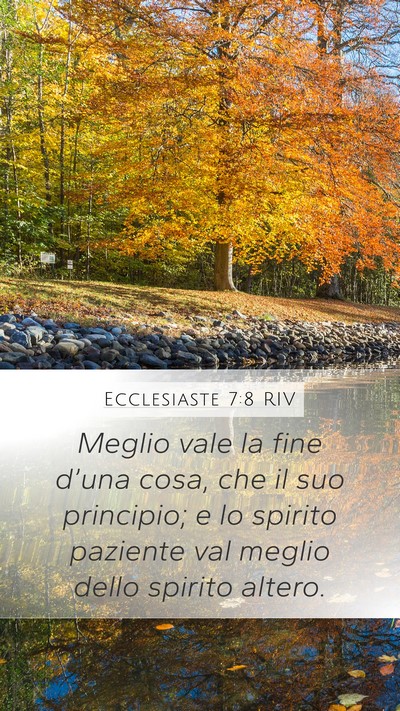 Ecclesiaste 7:8 RIV Mobile Phone Wallpaper - Meglio vale la fine d’una cosa, che il suo - Mobile Bible Verse Wallpaper