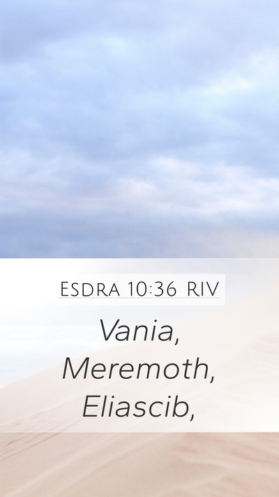 Esdra 10:36 RIV Mobile Phone Wallpaper - Vania, Meremoth, - Mobile Bible Verse Wallpaper