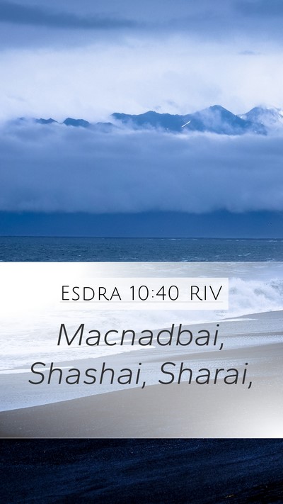 Esdra 10:40 RIV Mobile Phone Wallpaper - Macnadbai, Shashai, - Mobile Bible Verse Wallpaper
