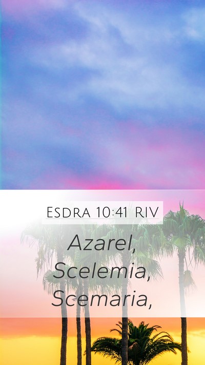 Esdra 10:41 RIV Mobile Phone Wallpaper - Azarel, Scelemia, - Mobile Bible Verse Wallpaper