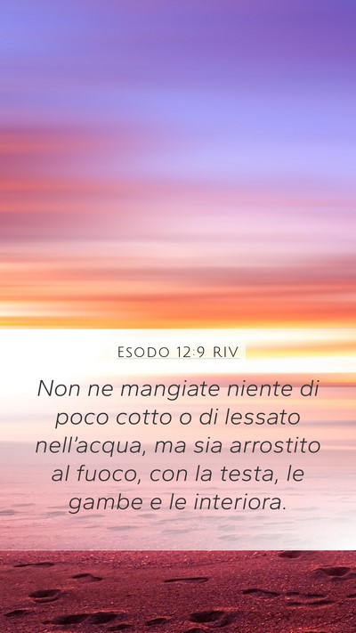 Esodo 12:9 RIV Mobile Phone Wallpaper - Non ne mangiate niente di poco cotto o di lessato - Mobile Bible Verse Wallpaper
