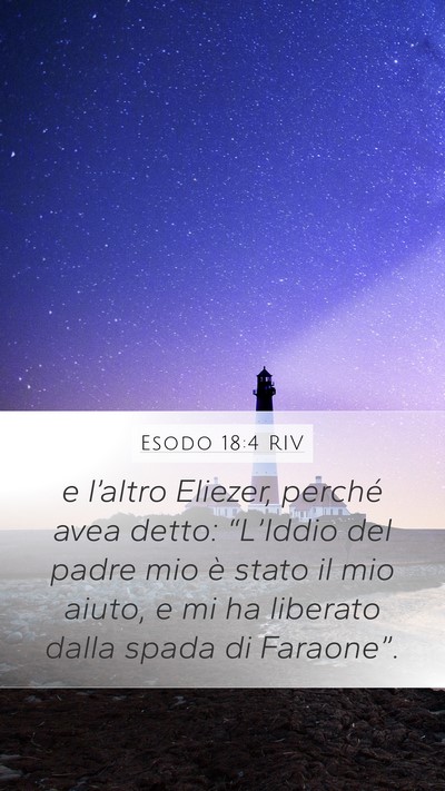Esodo 18:4 RIV Mobile Phone Wallpaper - e l’altro Eliezer, perché avea detto: - Mobile Bible Verse Wallpaper