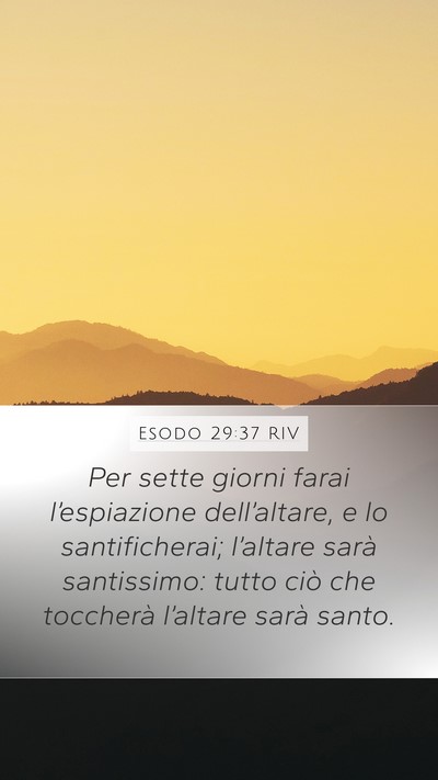 Esodo 29:37 RIV Mobile Phone Wallpaper - Per sette giorni farai l’espiazione - Mobile Bible Verse Wallpaper
