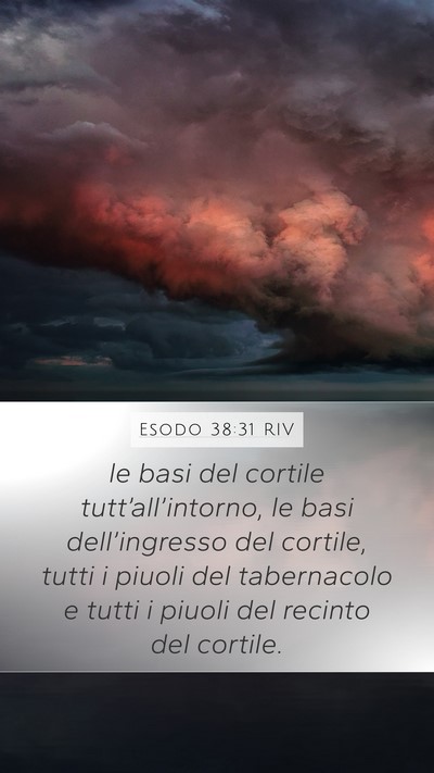 Esodo 38:31 RIV Mobile Phone Wallpaper - le basi del cortile tutt’all’intorno, le basi - Mobile Bible Verse Wallpaper