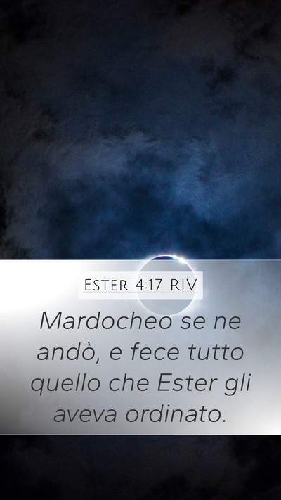 Ester 4:17 RIV Mobile Phone Wallpaper - Mardocheo se ne andò, e fece tutto quello che - Mobile Bible Verse Wallpaper