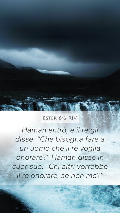 Ester 6:6 RIV Mobile Phone Wallpaper - Haman entrò, e il re gli disse: “Che bisogna - Mobile Bible Verse Wallpaper