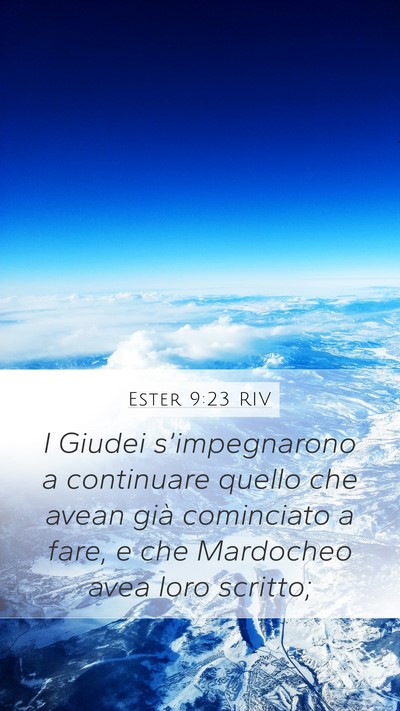 Ester 9:23 RIV Mobile Phone Wallpaper - I Giudei s’impegnarono a continuare quello che - Mobile Bible Verse Wallpaper
