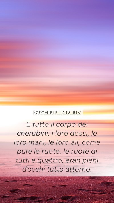 Ezechiele 10:12 RIV Mobile Phone Wallpaper - E tutto il corpo dei cherubini, i loro dossi, le - Mobile Bible Verse Wallpaper