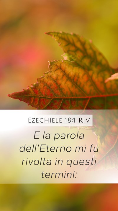 Ezechiele 18:1 RIV Mobile Phone Wallpaper - E la parola dell’Eterno mi fu rivolta in questi - Mobile Bible Verse Wallpaper