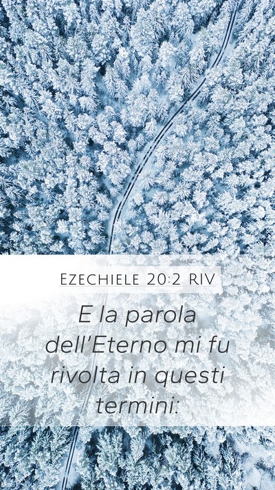 Ezechiele 20:2 RIV Mobile Phone Wallpaper - E la parola dell’Eterno mi fu rivolta in questi - Mobile Bible Verse Wallpaper