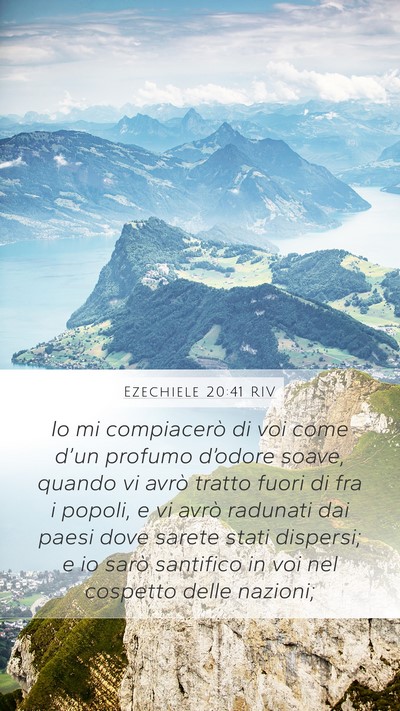 Ezechiele 20:41 RIV Mobile Phone Wallpaper - Io mi compiacerò di voi come d’un profumo - Mobile Bible Verse Wallpaper