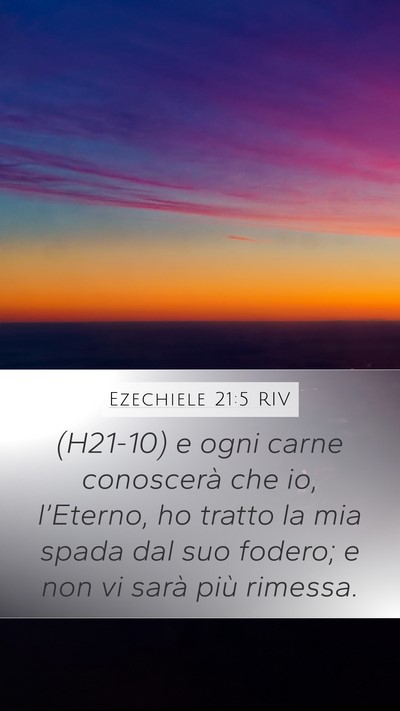 Ezechiele 21:5 RIV Mobile Phone Wallpaper - (H21-10) e ogni carne conoscerà che io, - Mobile Bible Verse Wallpaper
