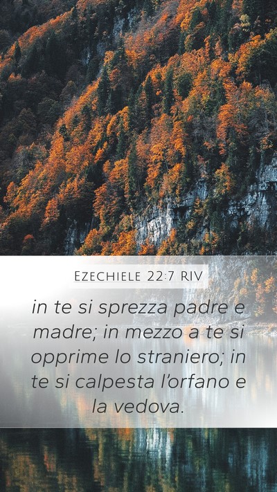 Ezechiele 22:7 RIV Mobile Phone Wallpaper - in te si sprezza padre e madre; in mezzo a te si - Mobile Bible Verse Wallpaper