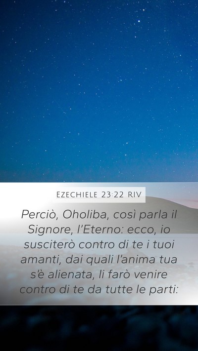 Ezechiele 23:22 RIV Mobile Phone Wallpaper - Perciò, Oholiba, così parla il Signore, - Mobile Bible Verse Wallpaper