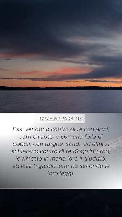 Ezechiele 23:24 RIV Mobile Phone Wallpaper - Essi vengono contro di te con armi, carri e - Mobile Bible Verse Wallpaper
