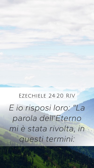 Ezechiele 24:20 RIV Mobile Phone Wallpaper - E io risposi loro: “La parola dell’Eterno mi - Mobile Bible Verse Wallpaper