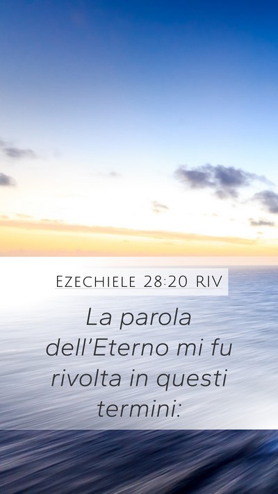 Ezechiele 28:20 RIV Mobile Phone Wallpaper - La parola dell’Eterno mi fu rivolta in questi - Mobile Bible Verse Wallpaper