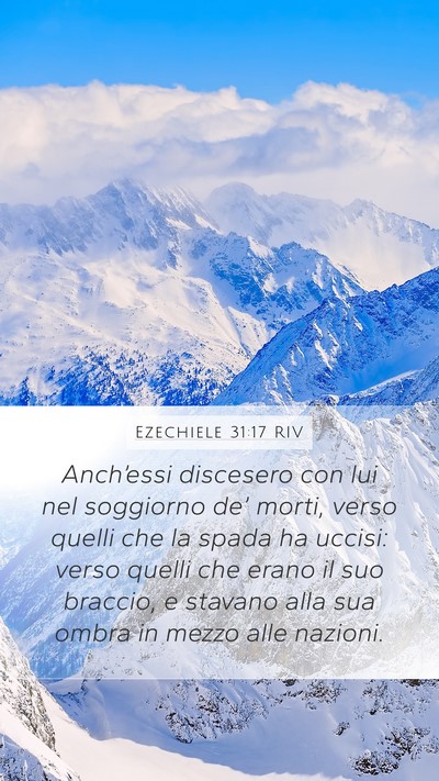 Ezechiele 31:17 RIV Mobile Phone Wallpaper - Anch’essi discesero con lui nel soggiorno de’ - Mobile Bible Verse Wallpaper