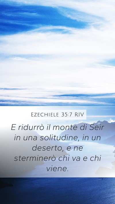 Ezechiele 35:7 RIV Mobile Phone Wallpaper - E ridurrò il monte di Seir in una solitudine, in - Mobile Bible Verse Wallpaper