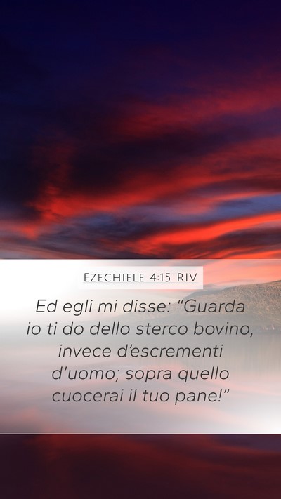 Ezechiele 4:15 RIV Mobile Phone Wallpaper - Ed egli mi disse: “Guarda io ti do dello sterco - Mobile Bible Verse Wallpaper