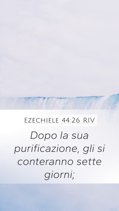 Ezechiele 44:26 RIV Mobile Phone Wallpaper - Dopo la sua purificazione, gli si conteranno - Mobile Bible Verse Wallpaper