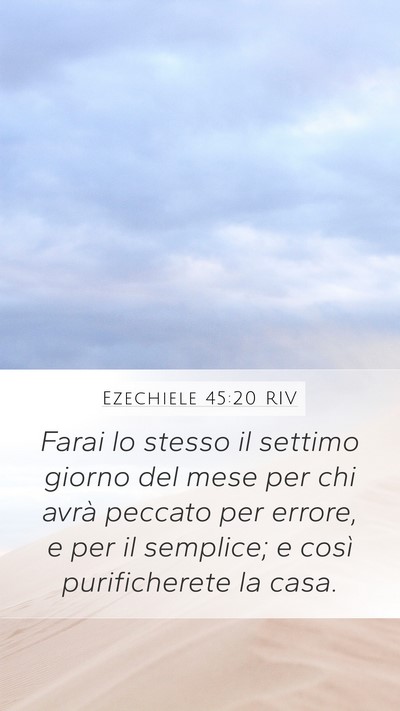 Ezechiele 45:20 RIV Mobile Phone Wallpaper - Farai lo stesso il settimo giorno del mese per - Mobile Bible Verse Wallpaper