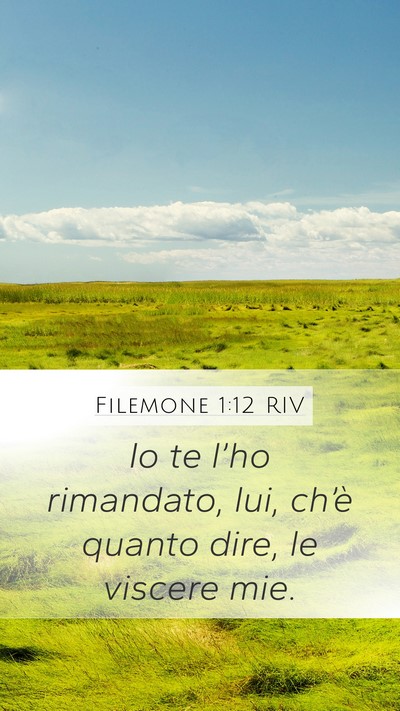 Filemone 1:12 RIV Mobile Phone Wallpaper - Io te l’ho rimandato, lui, ch’è quanto dire, - Mobile Bible Verse Wallpaper