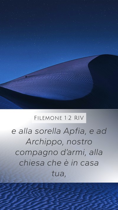 Filemone 1:2 RIV Mobile Phone Wallpaper - e alla sorella Apfia, e ad Archippo, nostro - Mobile Bible Verse Wallpaper