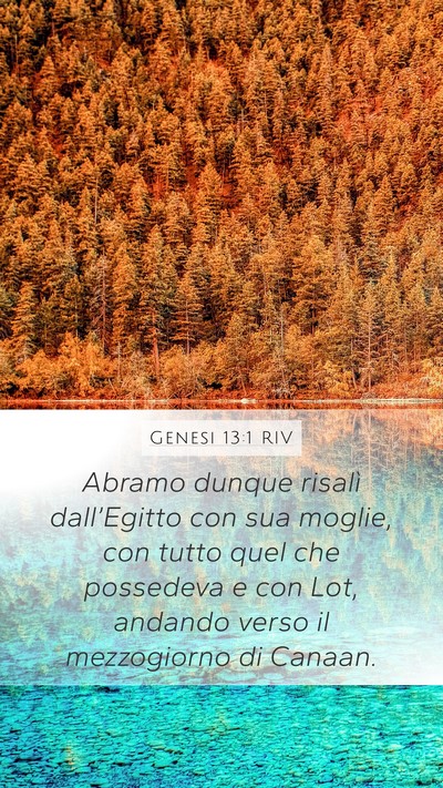 Genesi 13:1 RIV Mobile Phone Wallpaper - Abramo dunque risalì dall’Egitto con sua - Mobile Bible Verse Wallpaper