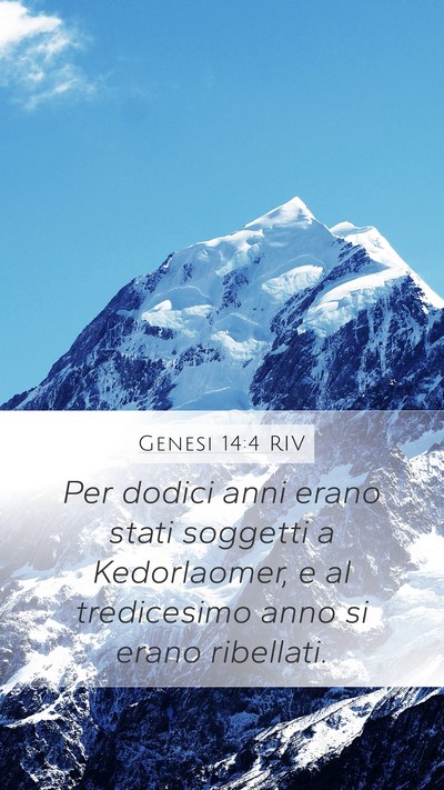 Genesi 14:4 RIV Mobile Phone Wallpaper - Per dodici anni erano stati soggetti a - Mobile Bible Verse Wallpaper