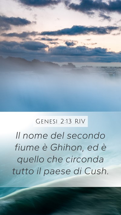 Genesi 2:13 RIV Mobile Phone Wallpaper - Il nome del secondo fiume è Ghihon, ed è quello - Mobile Bible Verse Wallpaper