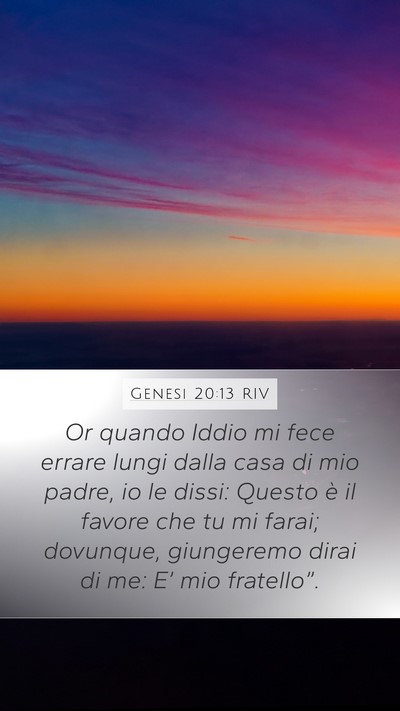 Genesi 20:13 RIV Mobile Phone Wallpaper - Or quando Iddio mi fece errare lungi dalla casa - Mobile Bible Verse Wallpaper