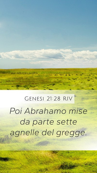 Genesi 21:28 RIV Mobile Phone Wallpaper - Poi Abrahamo mise da parte sette agnelle del - Mobile Bible Verse Wallpaper