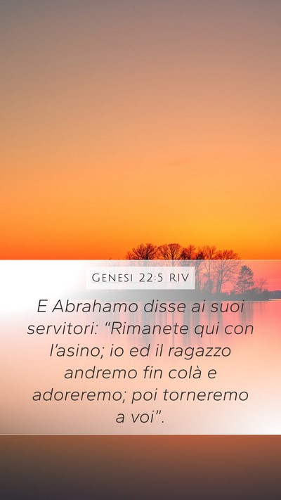Genesi 22:5 RIV Mobile Phone Wallpaper - E Abrahamo disse ai suoi servitori: “Rimanete - Mobile Bible Verse Wallpaper