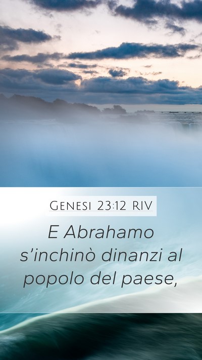 Genesi 23:12 RIV Mobile Phone Wallpaper - E Abrahamo s’inchinò dinanzi al popolo del - Mobile Bible Verse Wallpaper