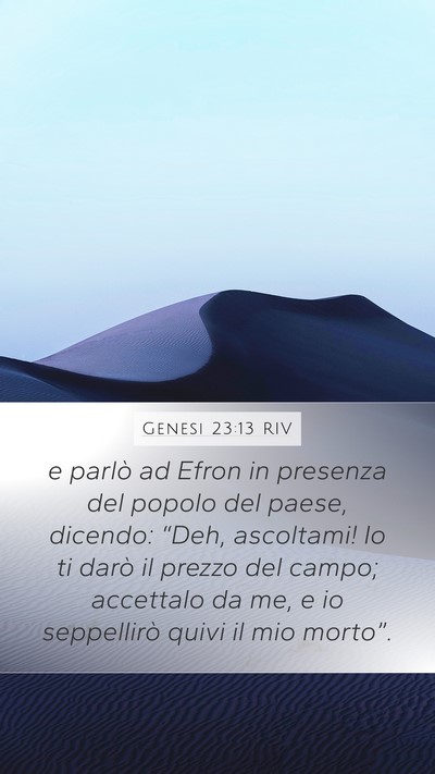 Genesi 23:13 RIV Mobile Phone Wallpaper - e parlò ad Efron in presenza del popolo del - Mobile Bible Verse Wallpaper